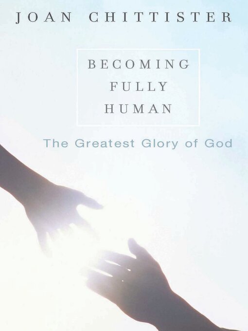 Title details for Becoming Fully Human by Sister Joan Chittister - Available